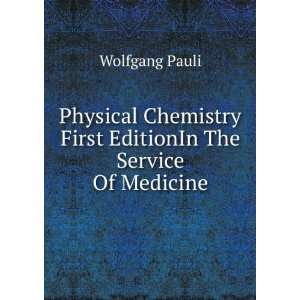   First EditionIn The Service Of Medicine.: Wolfgang Pauli: Books