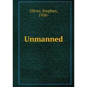 Unmanned: Stephen, 1950  Oliver: Books