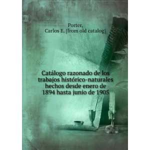   1894 hasta junio de 1905: Carlos E. [from old catalog] Porter: Books