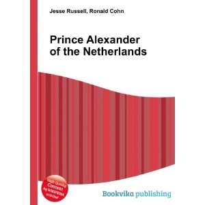   Prince Alexander of the Netherlands Ronald Cohn Jesse Russell Books
