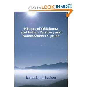   Indian Territory and homeseekekers guide James Louis Puckett Books