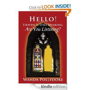 Hello Heaven Is Still Speaking, Are You Listening? Wanda Pollydore 