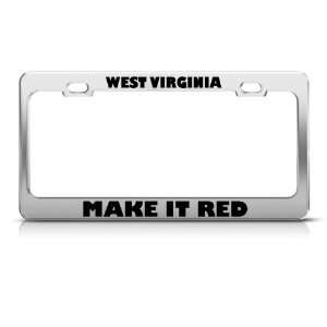 West Virginia Make It Red Political License Plate Frame Stainless