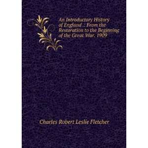   of the Great War. 1909 Charles Robert Leslie Fletcher Books