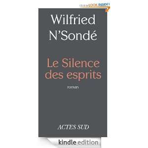 Le silence des esprits (Lettres africaines) (French Edition) Wilfried 