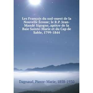   Sainte Marie et du Cap de Sable, 1799 1844 Pierre Marie, 1858 1930