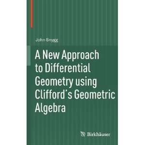   using Cliffords Geometric Algebra [Hardcover] John Snygg Books