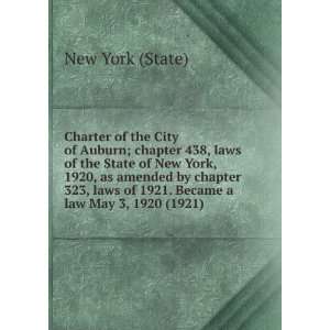 Charter of the City of Auburn; chapter 438, laws of the State of New 