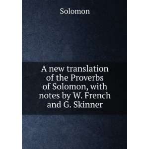   of Solomon, with notes by W. French and G. Skinner Solomon Books