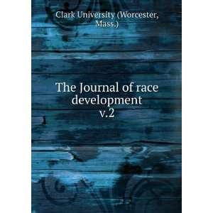   of race development. v.2 Mass.) Clark University (Worcester Books