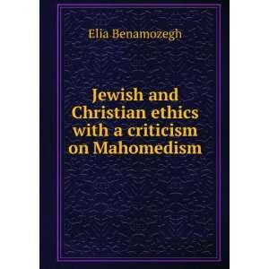  Jewish and Christian ethics with a criticism on Mahomedism 