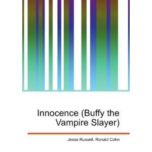   Innocence (Buffy the Vampire Slayer) Ronald Cohn Jesse Russell Books
