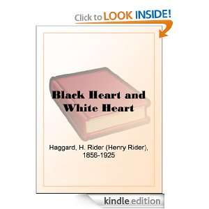 Black Heart and White Heart: Henry Rider Haggard:  Kindle 