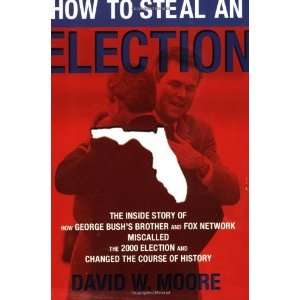  How to Steal an Election The Inside Story of How George 
