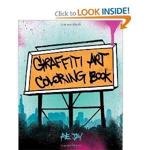    Graffiti Art Coloring Book [Paperback]: Aye Jay Morano: Books