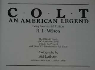 Colt An American Legend by R. L. Wilson Anthology and History of Colt 