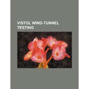   STOL wind tunnel testing (9781234560539) U.S. Government Books