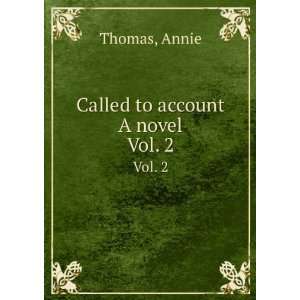  Called to account A novel. Vol. 2 Annie Thomas Books