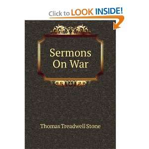 Sermons On War Thomas Treadwell Stone  Books