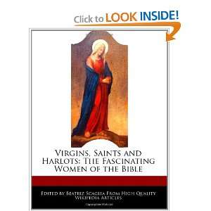 Virgins, Saints and Harlots The Fascinating Women of the Bible