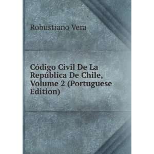   De Chile, Volume 2 (Portuguese Edition) Robustiano Vera Books
