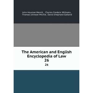  of Law. 26 Charles Frederic Williams, Thomas Johnson Michie 