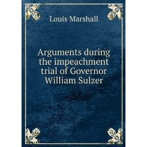   impeachment trial of Governor William Sulzer Louis Marshall Books