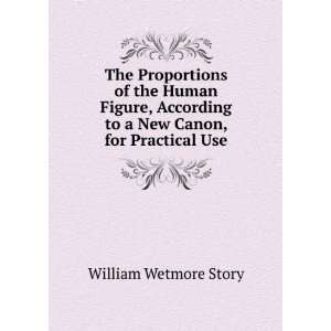   to a New Canon, for Practical Use William Wetmore Story Books