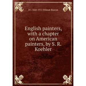  painters, by S. R. Koehler H J. 1843 1911 Wilmot Buxton Books