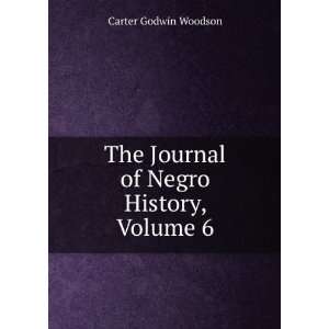   The Journal of Negro History, Volume 6 Carter Godwin Woodson Books