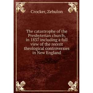   theological controversies in New England Zebulon Crocker Books