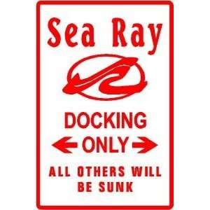  SEA RAY DOCKING ONLY sport boat street sign: Home 