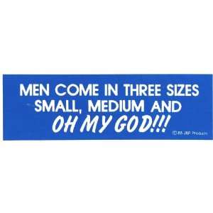 MEN COME IN THREE SIZES SMALL, MEDIUM AND OH MY GOD (light blue 