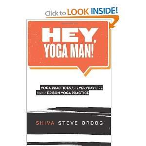  Man Yoga Practices for Everyday Life from a Prison Yoga Practice 