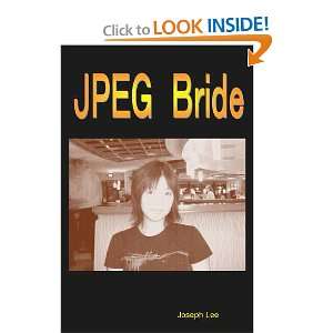  JPEG bride; a novel. Joseph Lee Books