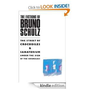 The Fictions of Bruno Schulz The Street of Crocodiles & Sanatorium 