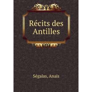  RÃ©cits des Antilles AnaÃ¯s SÃ©galas Books