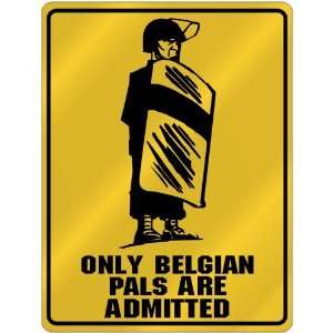  New  Only Belgian Pals Are Admitted  Belgium Parking Sign 