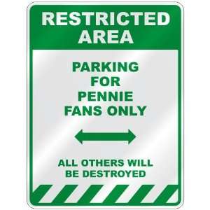   PARKING FOR PENNIE FANS ONLY  PARKING SIGN