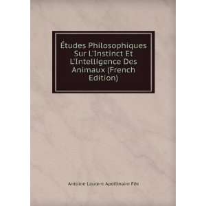   Animaux (French Edition): Antoine Laurent Apollinaire FÃ©e: Books
