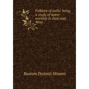   study of water worship in East and West Rustom Pestonji Masani Books