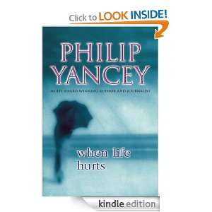 When Life Hurts Philip Yancey  Kindle Store