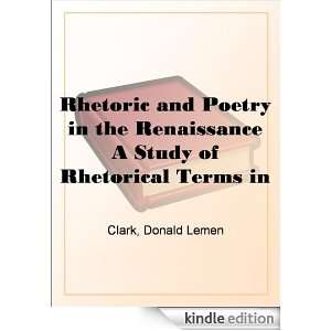 Rhetoric and Poetry in the Renaissance A Study of Rhetorical Terms in 