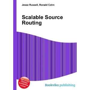  Scalable Source Routing Ronald Cohn Jesse Russell Books