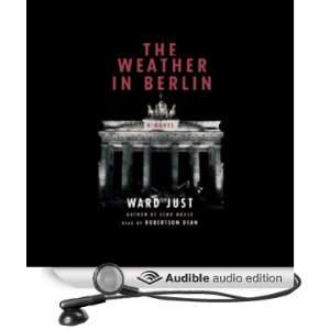  The Weather in Berlin (Audible Audio Edition) Ward Just 