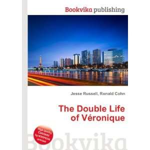  The Double Life of VÃ©ronique Ronald Cohn Jesse Russell Books