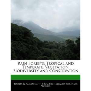 Rain Forests Tropical and Temperate, Vegetation, Biodiversity and 