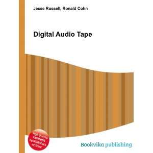  Digital Audio Tape Ronald Cohn Jesse Russell Books