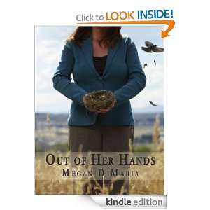 Out of Her Hands Megan DiMaria  Kindle Store