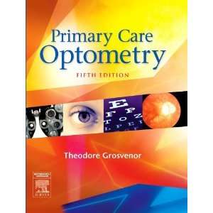   Care Optometry) [Hardcover] Theodore Grosvenor OD PhD FAAO Books
